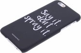 Fashionchick Don't spray it Hardcover Case Apple iPhone 6/6S