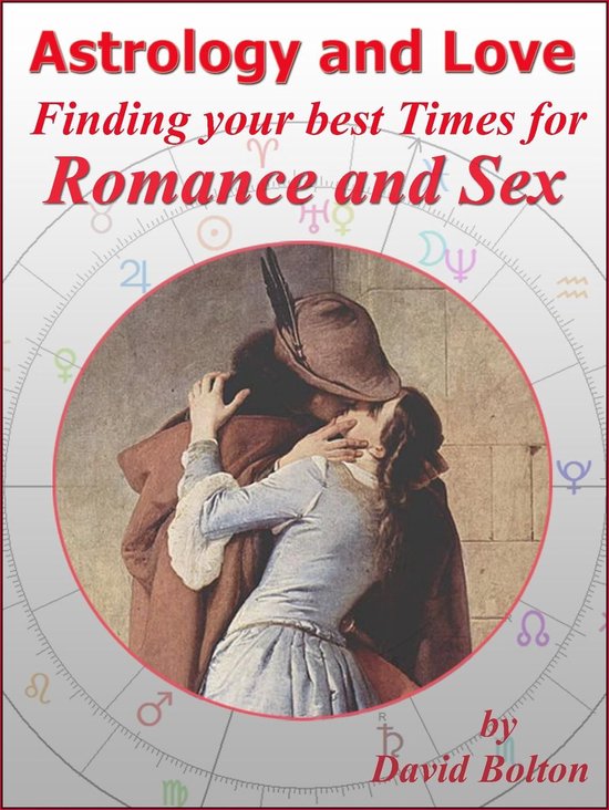Astrology and Love - Finding your best Times for Romance and Sex
