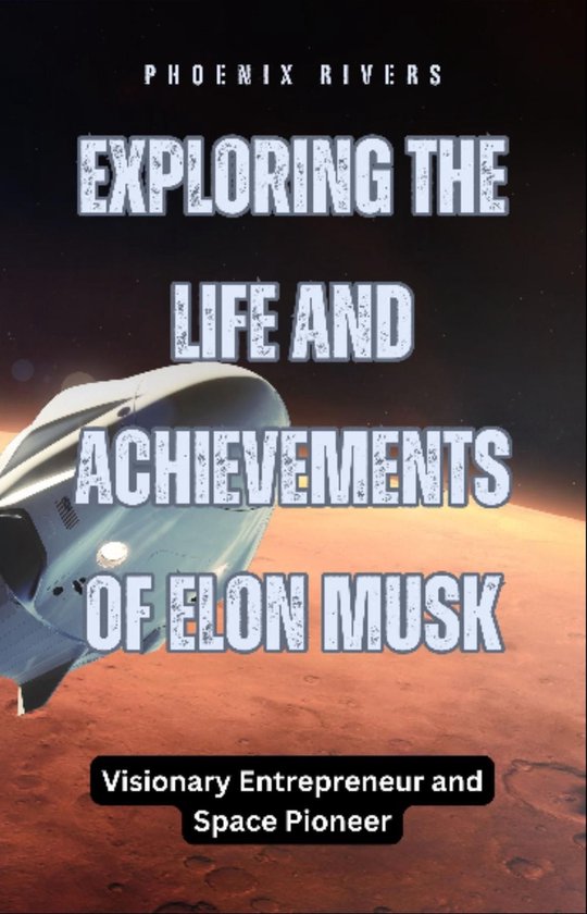 Exploring the Life and Achievements of Elon Musk - cover