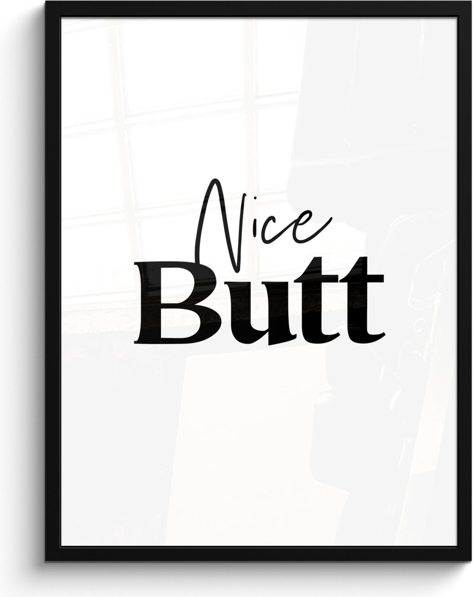 Poster in lijst - Fotolijst 60x80 cm - Posters - Quote - Nice butt - Wit - Spreuken - Post