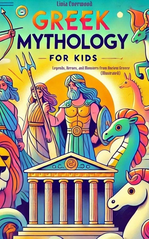Greek Mythology For Kids: Legends, Heroes, and Monsters from ... - cover