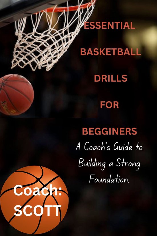 Essential Basketball Drills for Beginners (ebook), Coach SCOTT ...
