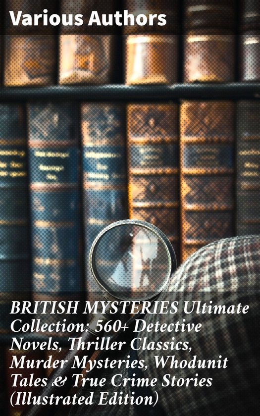 BRITISH MYSTERIES Ultimate Collection: 560+ Detective Novels ... - cover