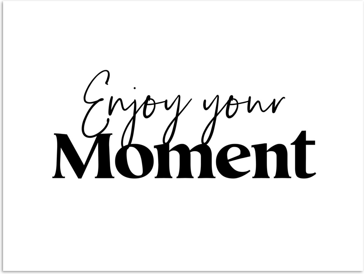 Poster 160x120 cm - Quotes - Enjoy your moment - Wit - Spreuk - Posters - Wanddecoratie ba