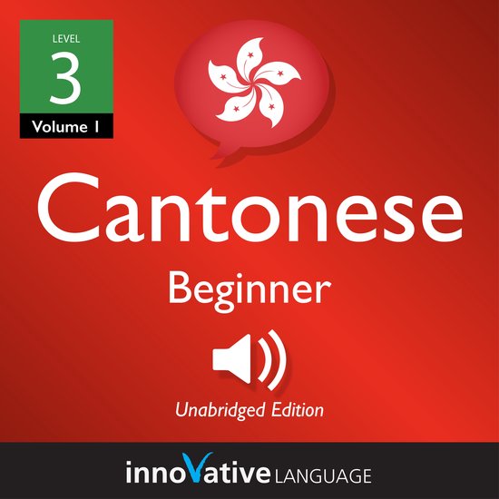 Learn Cantonese - Level 3: Beginner Cantonese, Volume 1 - cover