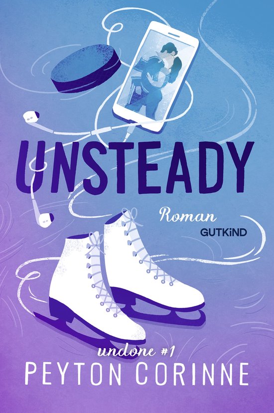 Boekcover met de titel 'UNSTEADY' in paarse letters, met schaatsen, een puck en een telefoon met een stel erop.
