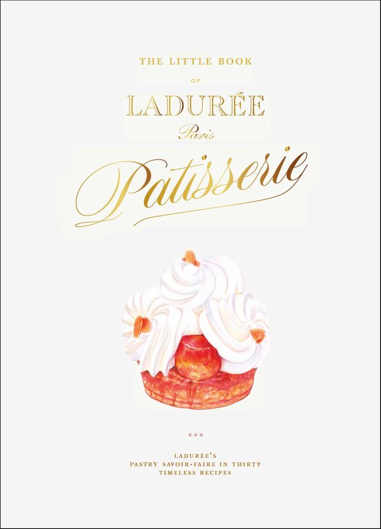 The Little Book of Ladurée: Patisserie