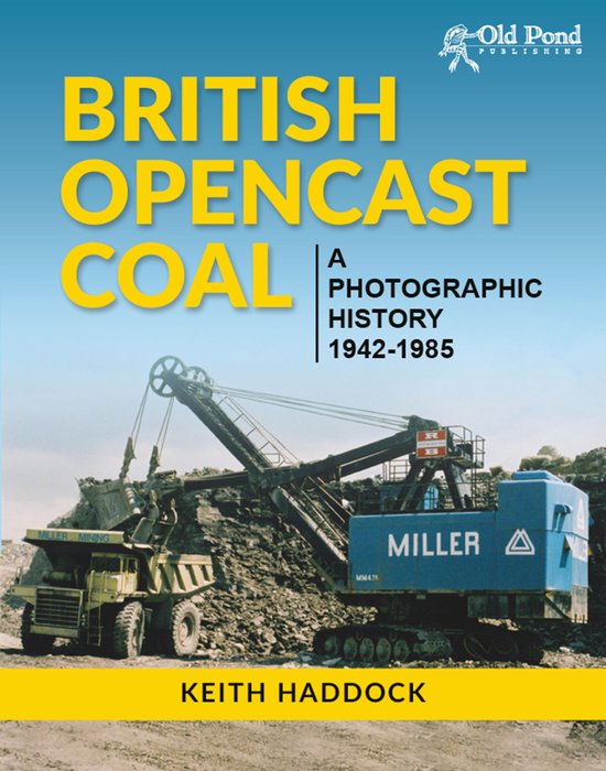 British Opencast Coal: A Photographic History 1942-1985 - cover
