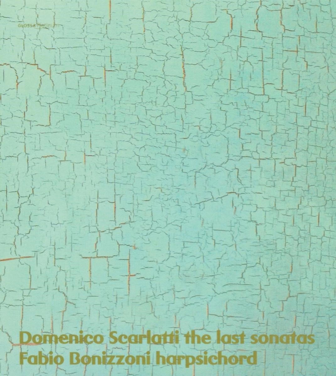 Fabio Bonizzoni - Scarlatti: The Last Sonatas (CD)