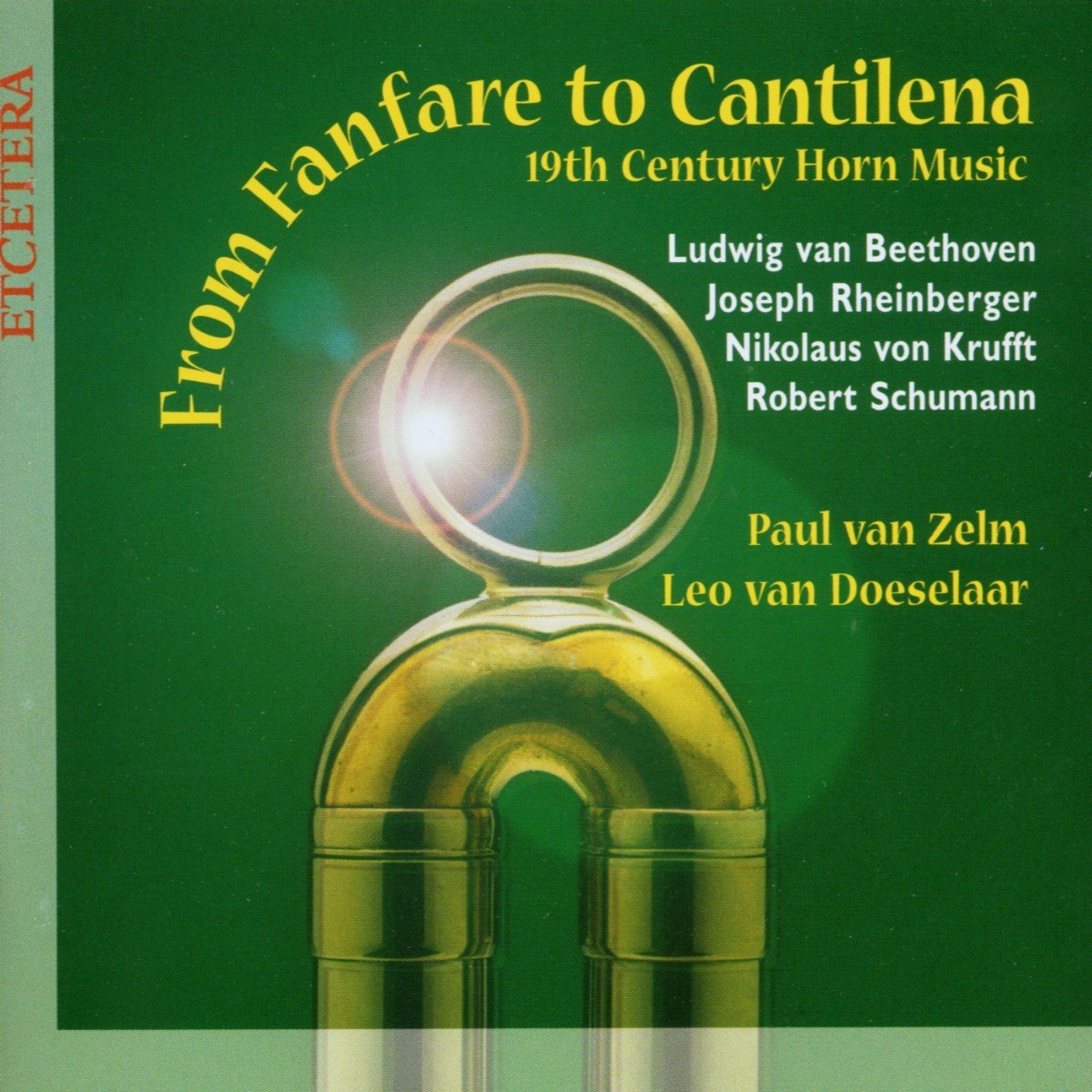 Paul Van Zelm & Leo Van Doeselaar - From Fanfare To Cantilena: 19th Century Horn Music (CD)