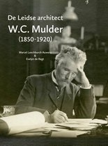 De Leidse architect W.C. Mulder (1850-1920)