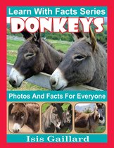 Learn With Facts Series 82 - Donkeys Photos and Facts for Everyone