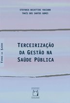 Temas em saúde - Terceirização da gestão na Saúde Pública