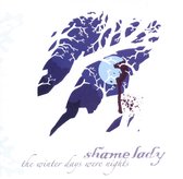 Shamelady - The Winter Days Were Nights (CD)