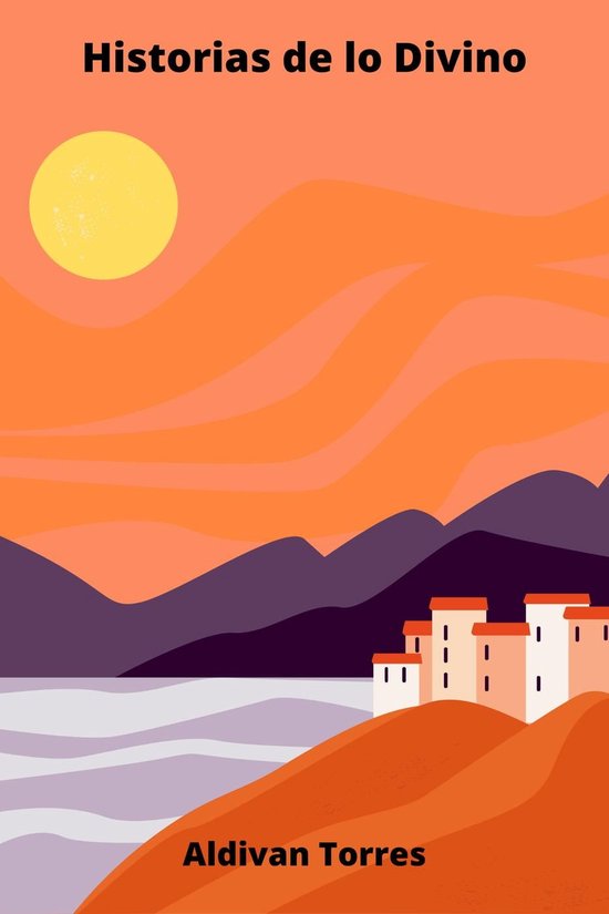 Historias de lo Divino (ebook), Aldivan Torres | 9798201006655 | Boeken ...