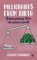 Millionaires from Birth