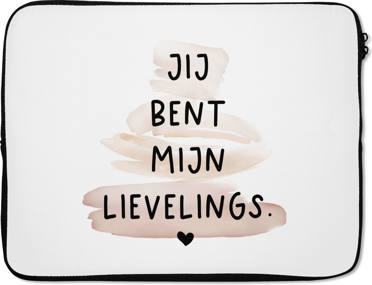 Laptophoes 15.6 inch - Vrienden - Jij bent mijn lievelings - Quotes - Spreuken - Laptop sleeve - Binnenmaat 37x26 cm - Zwarte achterkant