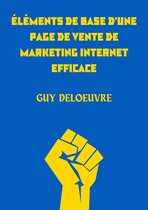 ÉLÉMENTS DE BASE D'UNE PAGE DE VENTE DE MARKETING INTERNET EFFICACE