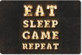 Muismat XXL - Bureau onderlegger - Bureau mat - Gaming - Games - Quotes - Spreuken - Eat sleep game repeat - 90x60 cm - XXL muismat - Game kamer accesiores