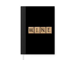 Notitieboek - Schrijfboek - Wine - Spreuken - Quotes - Scrabble - Wijn - Notitieboekje klein - A5 formaat - Schrijfblok Notitieboek - Schrijfboek - Wine - Spreuken - Quotes - Scrabble - Wijn - Notitieboekje klein - A5 formaat - Schrijfblok