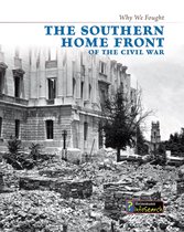 Why We Fought: The Civil War - The Southern Home Front of the Civil War