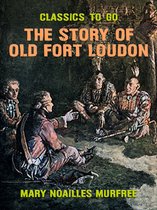 Classics To Go - The Story of Old Fort Loudon