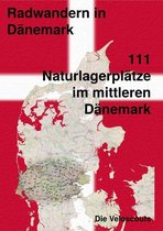Radwandern in Dänemark 11 - 111 Naturlagerplätze im südlichen Mittel-Dänemark