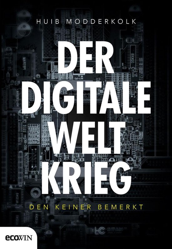 Boek cover Der digitale Weltkrieg, den keiner bemerkt van Huib Modderkolk (Onbekend)