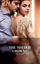 Mills & Boon Modern - The Sheikh Crowns His Virgin