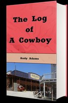 Western Cowboy Classics 60 - The Log of a Cowboy (Illustrated)