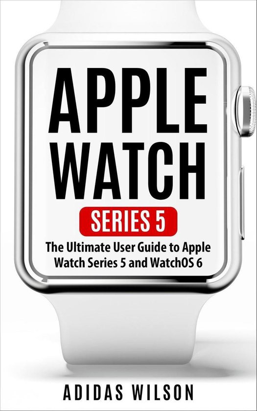 Apple Watch Series 5 - The Ultimate User Guide To Apple Watc ... - cover