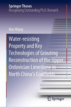 Springer Theses - Water-resisting Property and Key Technologies of Grouting Reconstruction of the Upper Ordovician Limestone in North China’s Coalfields
