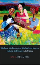 Mothers, Mothering and Motherhood Across Cultural Differences