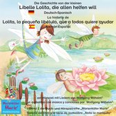 Die Geschichte von der kleinen Libelle Lolita, die allen helfen will. Deutsch-Spanisch / La historia de Lolita, la pequeña libélula, que a todos quiere ayudar. Aleman-Español