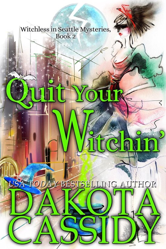 Witchless in Seattle Mysteries 2 - Quit Your Witchin'