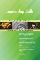 Leadership Skills A Complete Guide - 2019 Edition
