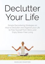 Decluttering and Organizing 2 - Declutter Your Life