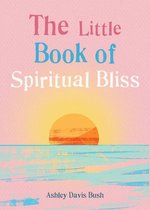 The Gaia Little Books - The Little Book of Spiritual Bliss