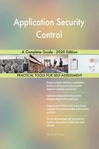 Application Security Control A Complete Guide - 2020 Edition