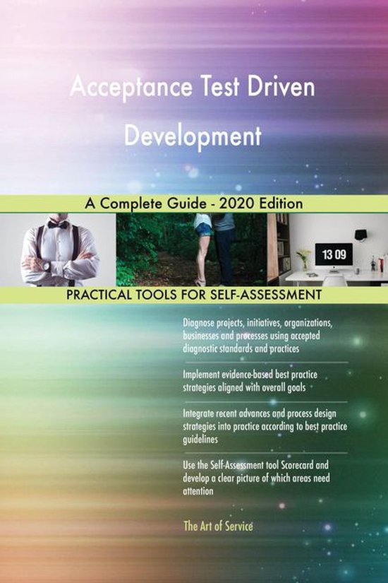 Acceptance Test Driven Development A Complete Guide - 2020 Edition ...