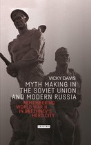 Library of Modern Russia - Myth Making in the Soviet Union and Modern Russia