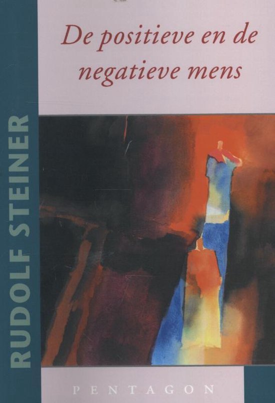 De positieve en de negatieve mens - Rudolf Steiner | 