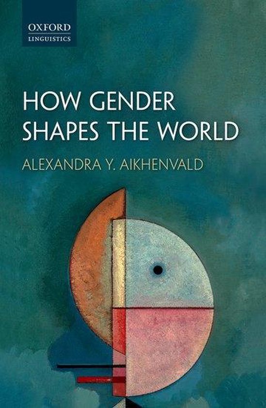 How Gender Shapes the World 9780198826156 Alexandra Y. Aikhenvald