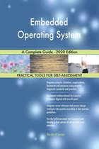 Embedded Operating System A Complete Guide - 2020 Edition