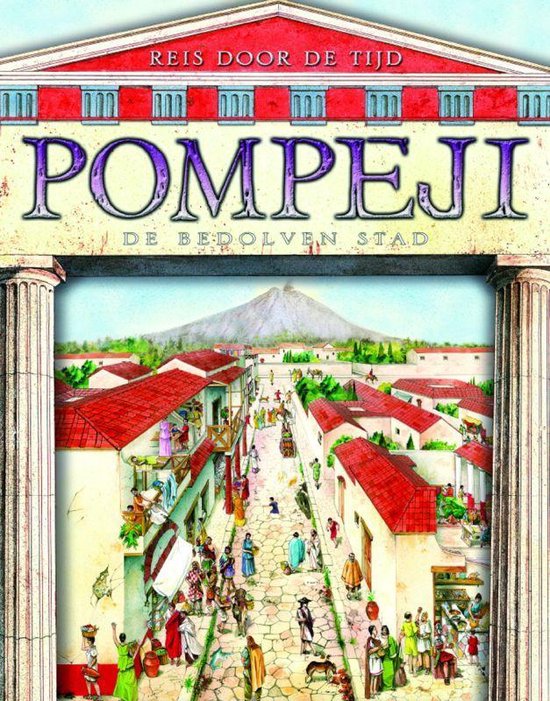 Boekcover met de titel 'Pompeiji De Bedolven Stad'. Een illustratie van een drukke straat in Pompeiji met de Vesuvius op de achtergrond.
