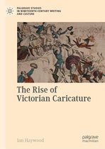 Palgrave Studies in Nineteenth-Century Writing and Culture - The Rise of Victorian Caricature