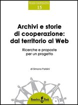 Prassi Cooperative 15 - Archivi e storie di cooperazione dal territorio al Web