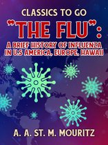 Classics To Go - The Flu: A Brief History of Influenza in U.S America, Europe, Hawaii