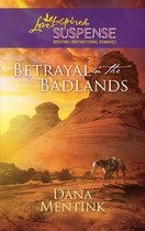Betrayal in the Badlands (Mills & Boon Love Inspired Suspense)