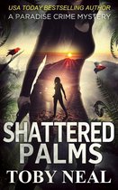 Paradise Crime Mysteries 6 - Shattered Palms